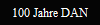 100 Jahre DAN