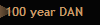 100 year DAN   