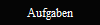 Aufgaben