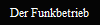 Der Funkbetrieb