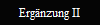 Erg�nzung II