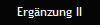 Ergnzung II
