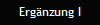 Ergnzung I